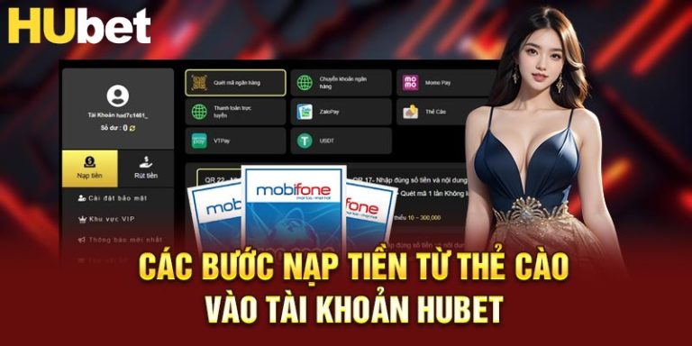 Các bước nạp tiền từ thẻ cào vào tài khoản Hubet