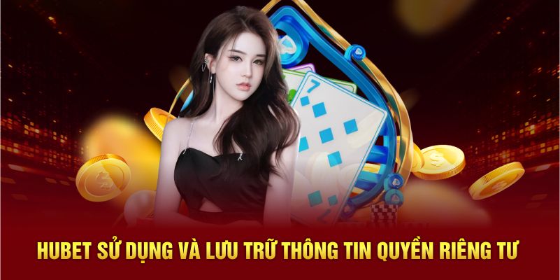 Cách hệ thống sử dụng và lưu trữ thông tin người dùng